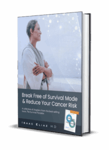 Break Free Of Survival Mode & Reduce Your Cancer Risk