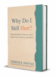 Why Do I Still Hurt? Rapid Relief For Chronic Pain, Depression, Anxiety, And More!