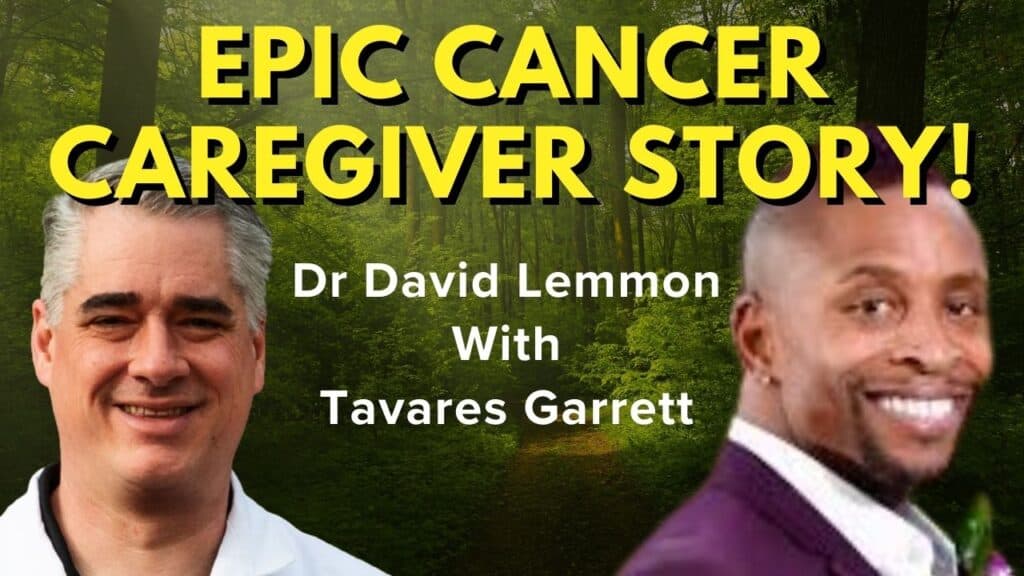 Cancer Caregiver Story-Dr Lemmon Interviews Tavares Garrett About His Mothers Cancer Healing Journey