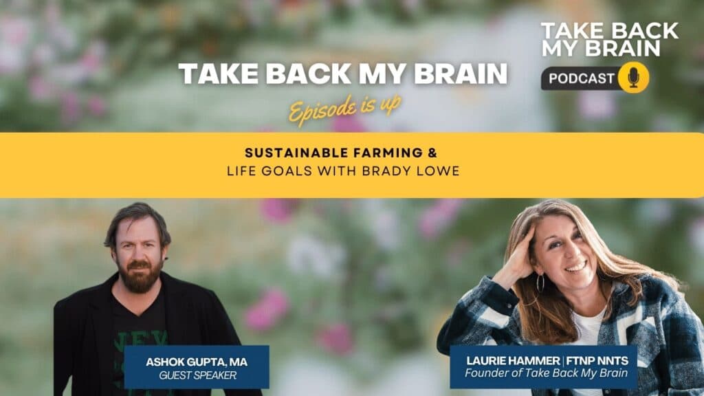 Sustainable Farming & Life Goals with Brady Lowe