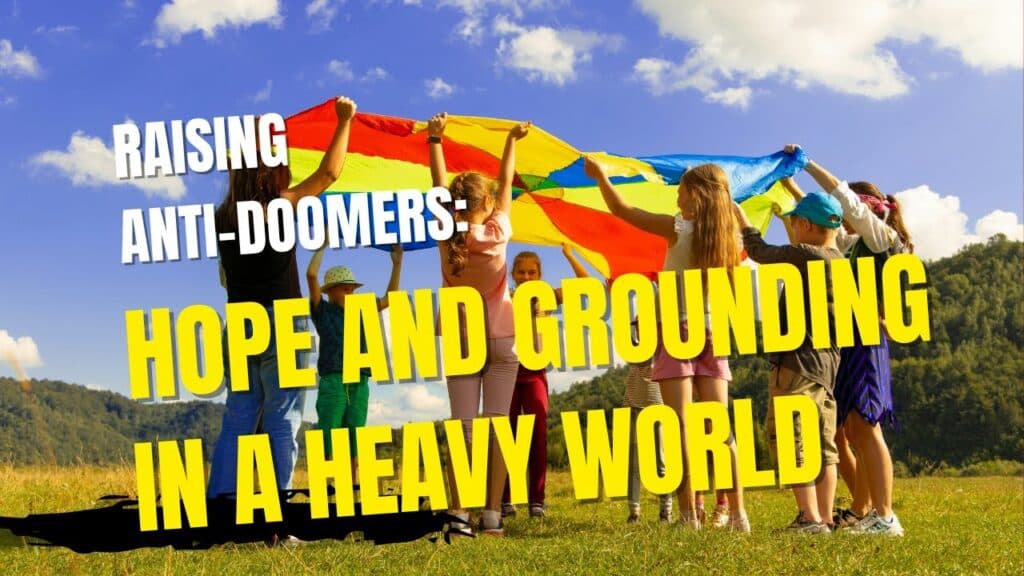 Spoil Your Baby Ep 48 – Raising Anti-Doomers feat. Ariella Cook Shonkoff