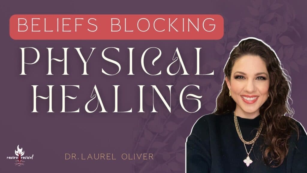 Are Your Beliefs Blocking Physical Healing?