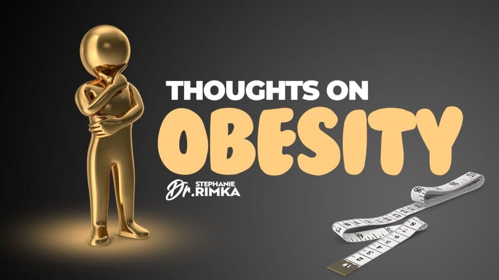 My Thoughts on Obesity – Dr. Stephanie Rimka