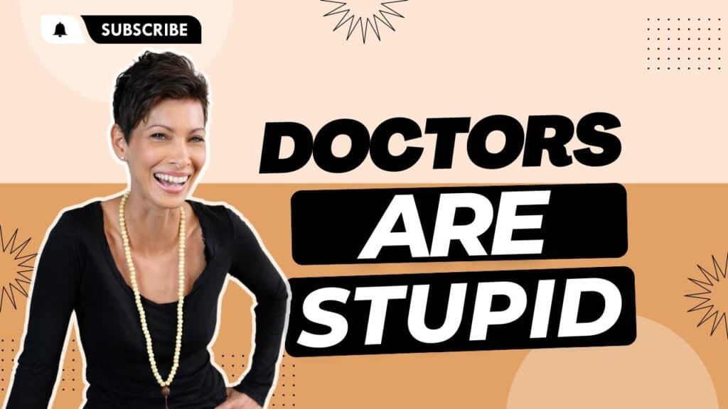 Doctors are stupid! – Looking for the Right Doctors
