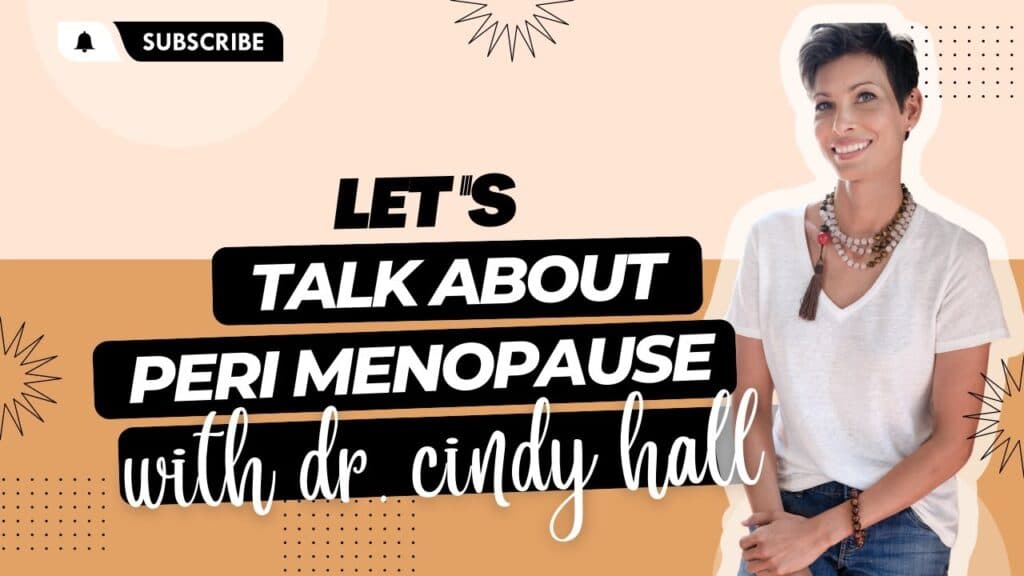 Empower Your Transition: Dr. Cindy Hall’s Explosive Guide to Perimenopausal Relief