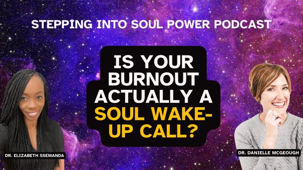 Burned Out? The Realignment Your Soul Has Been Asking For with Dr. Danielle McGeough