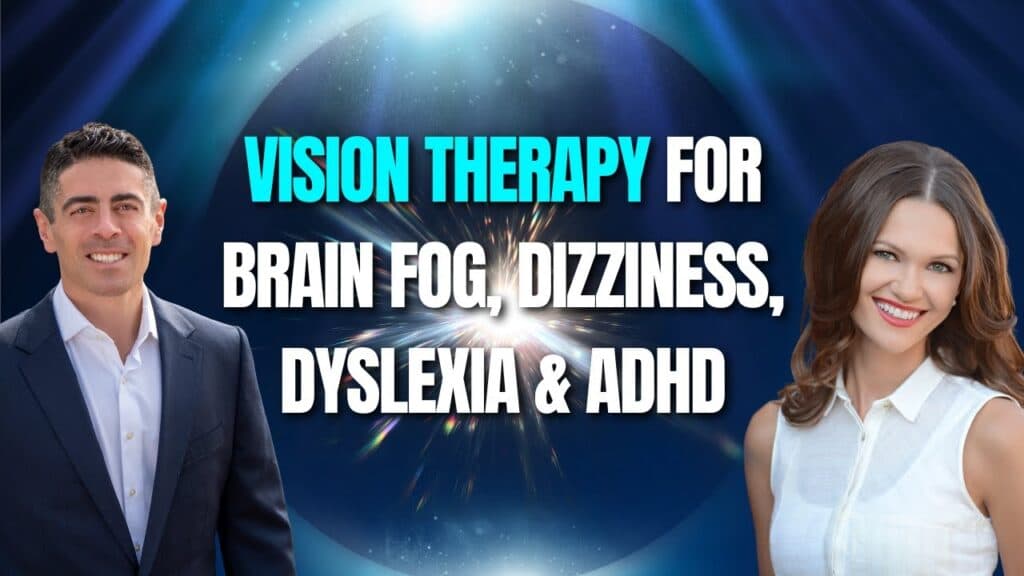 How Vision Therapy Can Fix Brain Fog, Dizziness, Dyslexia & Even ADHD