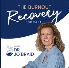The Burnout Recovery podcast with Dr Jo Braid podcast cover art