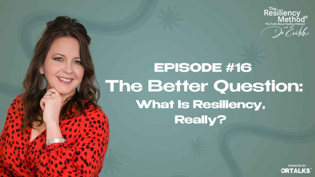 The Better Question: What Is Resiliency, Really?