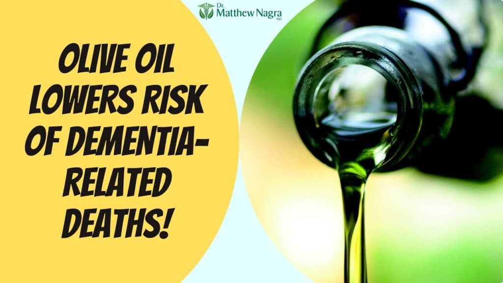 Olive Oil May Reduce the Risk of Dementia-Related Deaths (NEW STUDY!)