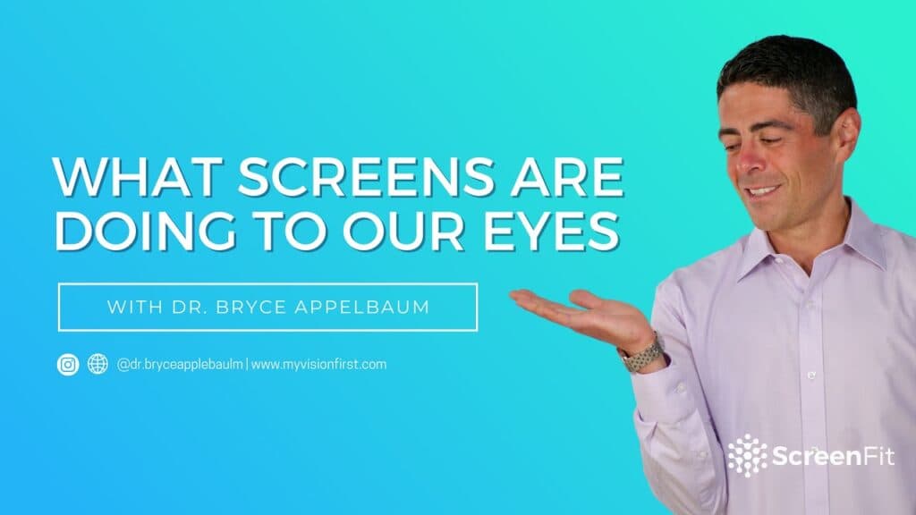 What screens are doing to our vision with Dr.Bryce Appelbaum