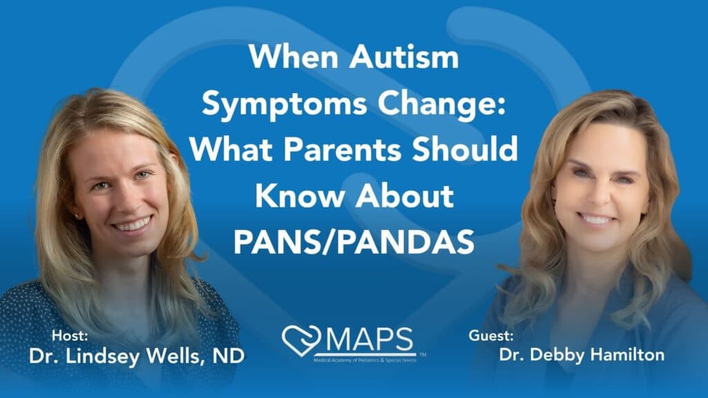 When Autism Symptoms Change: What Parents Should Know About PANS/PANDAS