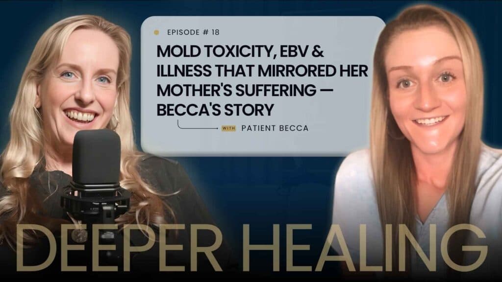 Mold Toxicity, EBV & the Illness That Mirrored Her Mother’s Suffering — Becca’s Story