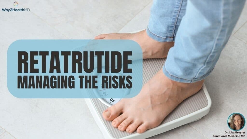 Retatrutide: Managing the Risks