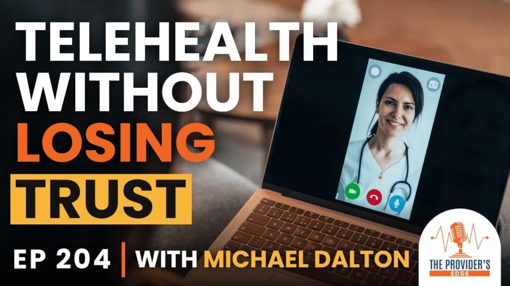 How Virtual Care Keeps Patients Inside Health Systems with Michael Dalton