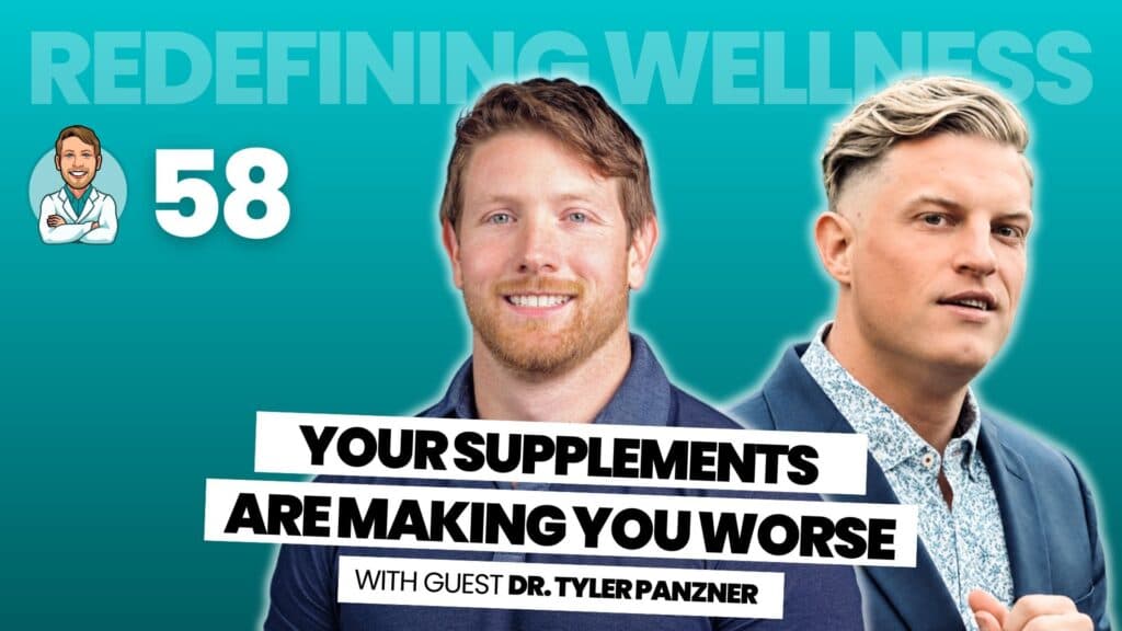 Your Supplements Are Making You Worse | Dr. Tyler Panzner