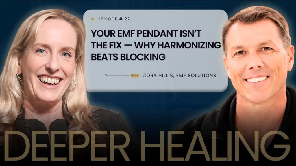 Your EMF Pendant Isn’t The Fix — Why Harmonizing Beats Blocking Cory Hillis, Founder, EMF Solutions