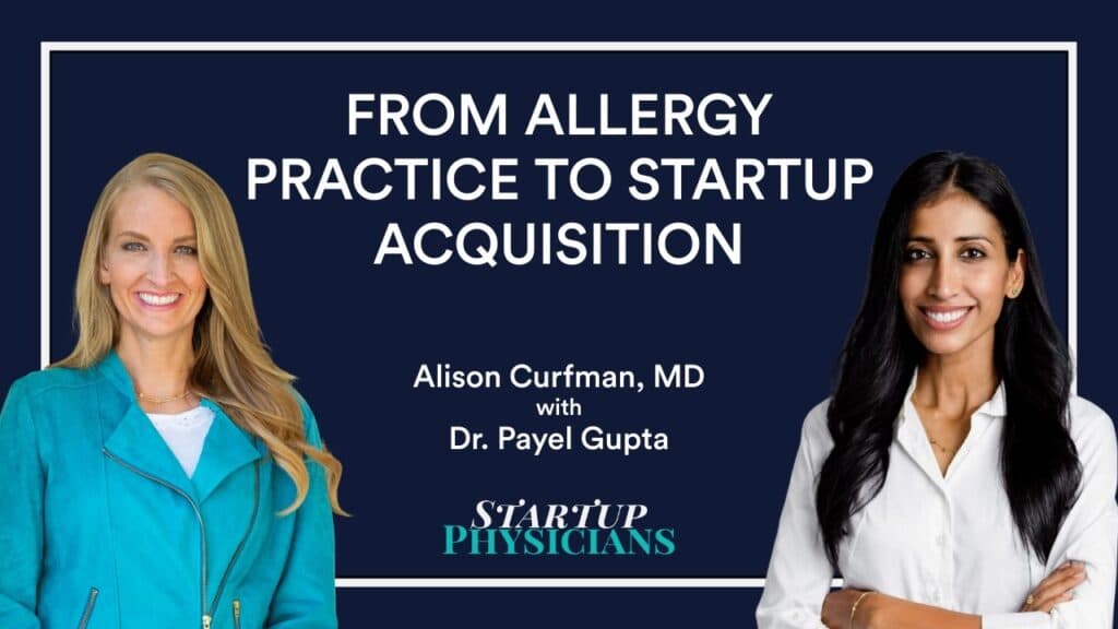 From Allergy Practice to Startup Acquisition with Dr. Payel Gupta