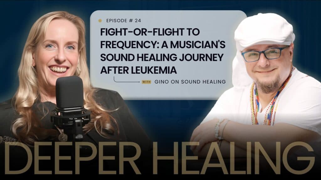 Fight-or-Flight to Frequency: A Musician’s Sound Healing Journey After Leukemia—with Gino Castillo