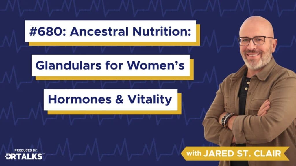 Ancestral Nutrition: Glandulars for Women’s Hormones & Vitality