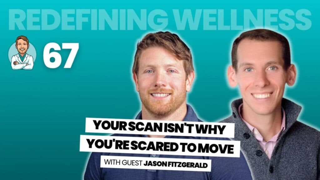 Your Scan Isn’t Why You’re Scared to Move