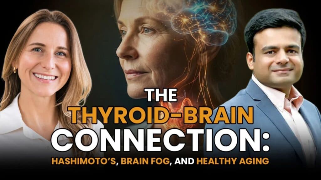 The Thyroid-Brain Connection: Hashimoto’s, Brain Fog, and Healthy Aging