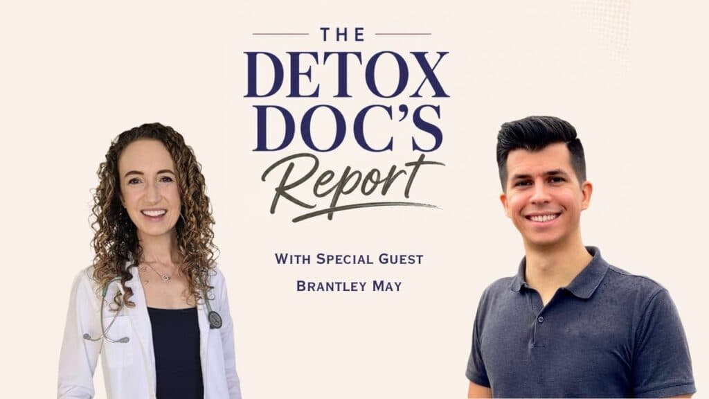 The Detox Doc’s Report with Brantley May