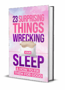 23 Surprising Things Wrecking Your Sleep & How To Fix Them For Good