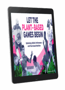 Let The Plant-based Games Begin; Optimizing Athletic Performance With Plant-based Nutrition