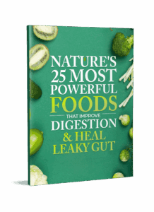 Nature's 25 Most Powerful Foods That Improve Digestion & Heal Leaky Gut
