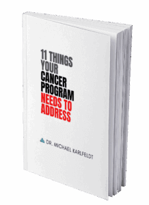 11 Things Your Cancer Program Needs To Address