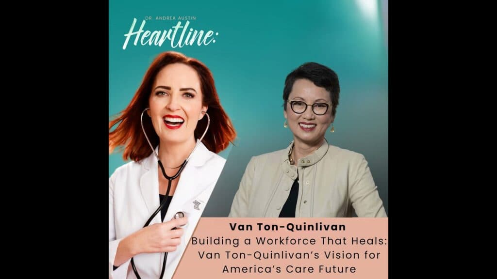 Building a Workforce That Heals: Van Ton-Quinlivan’s Vision for America’s Care Future