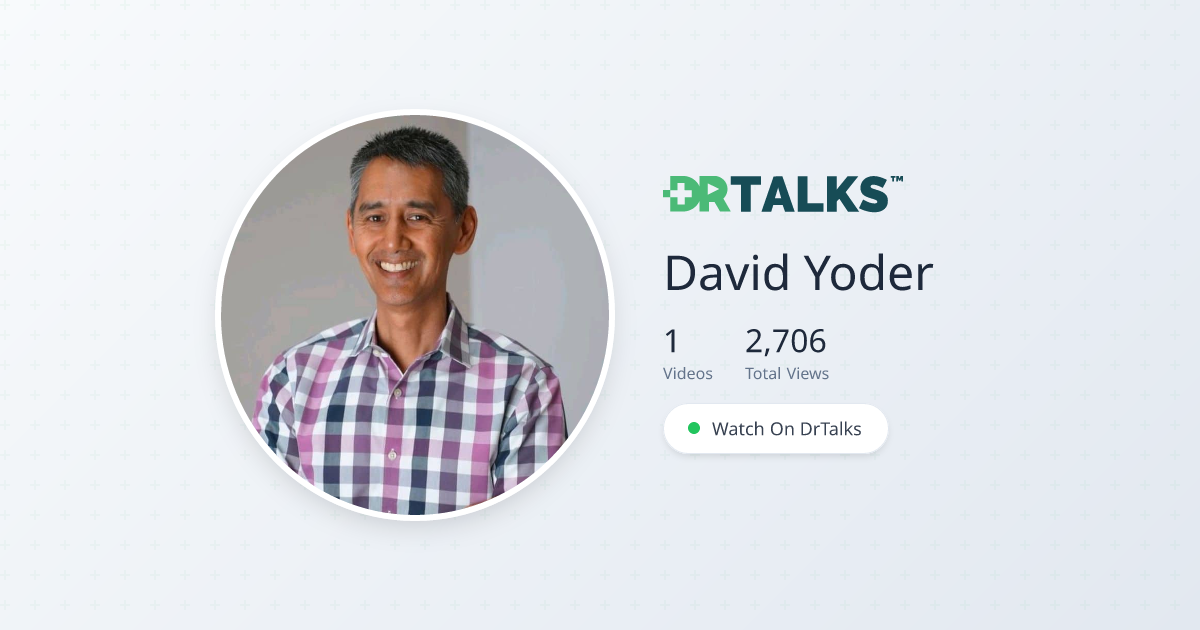 David Yoder, DC - Holistic healthcare | DrTalks