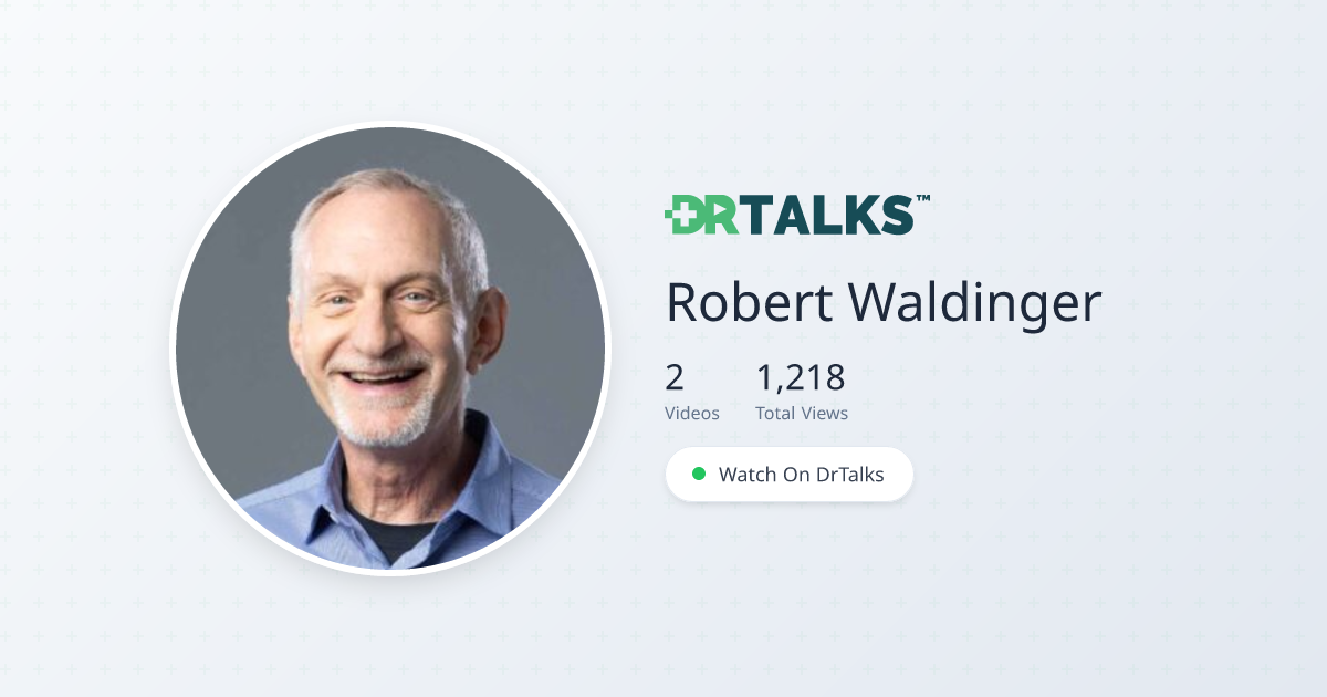 Robert Waldinger, MD - Adult Development | DrTalks