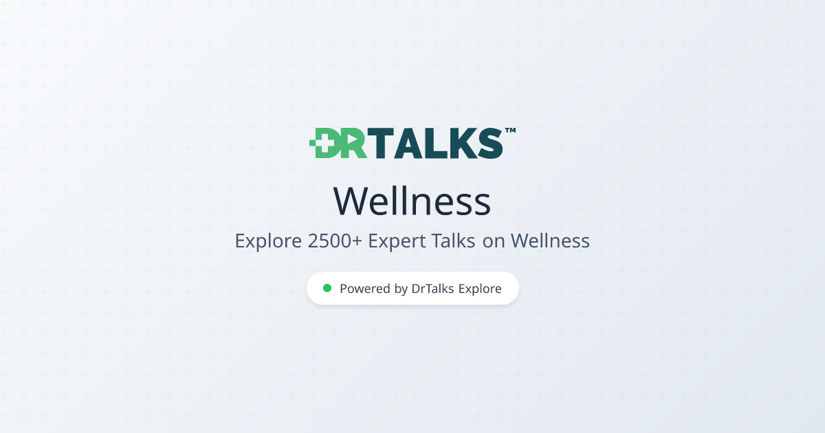 Explore Wellness Podcast Videos and Summits by Health Experts | DrTalks