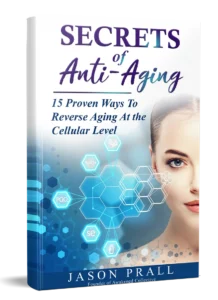 Secrets of AntiAging 15 Proven Ways To Reverse Aging At the Cellular Level