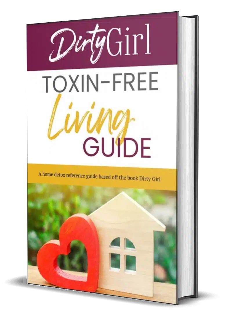 Dirty Girl Toxin Free Living Guide
