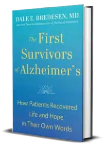 The First Survivors of Alzheimers by Dale Bredesen MD