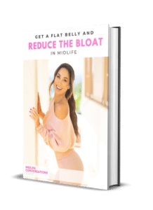 Get a Flat Belly and Reduce the BLOAT in Midlife