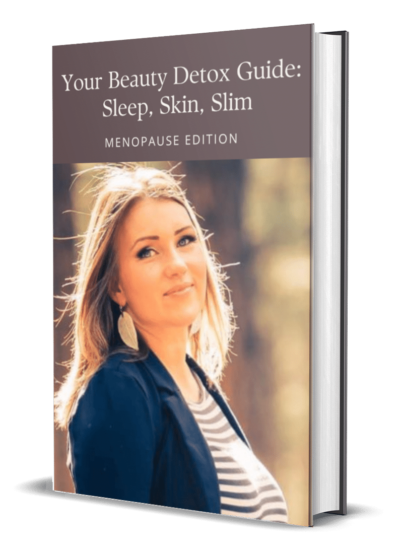 Your Beauty Detox Guide Sleep Skin Slim.Menopause Edition