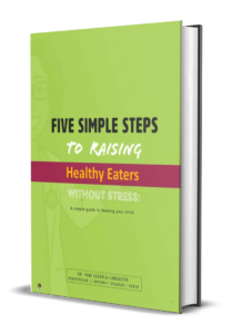Five Simple Steps to Raising Healthy Eaters Without Stress