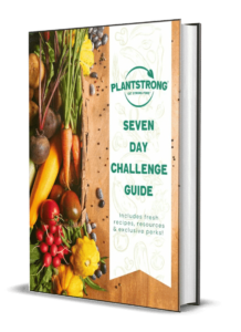 PLANTSTRONG Seven Day Challenge Guide with Recipes