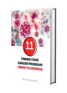11 Things Your Cancer Program Needs to Address