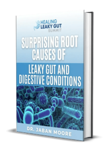 Surprising Root Causes of Leaky Gut and Digestive Conditions