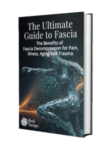 The Ultimate Guide To Fascia The Benefits Of Fascia Decompression For Pain Illness Aging And Trauma