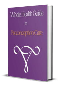 Whole Health Guide to Preconception Care