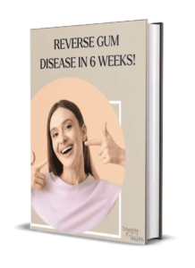 Reverse Gum Disease in 6 Weeks