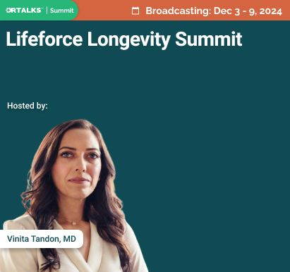 Lifeforce Longevity Summit (only Vinita Tandon, MD)