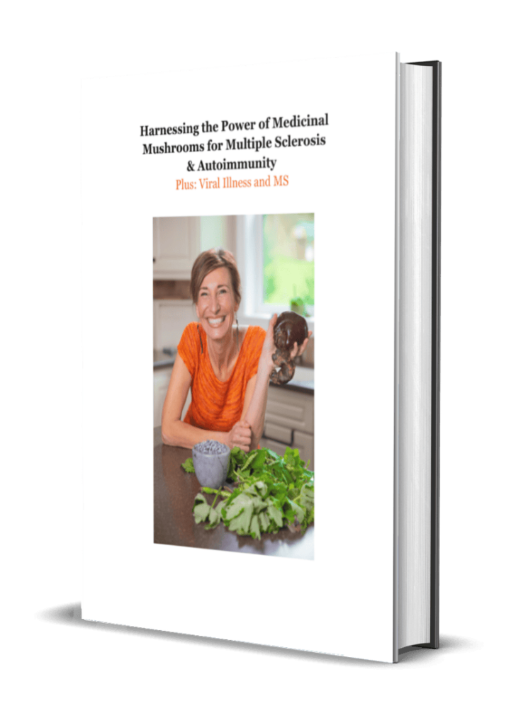 Harnessing The Power Of Medicinal Mushrooms For Multiple Sclerosis & Autoimmune Issues Plus Viral Illness And MS Helpful Herbs